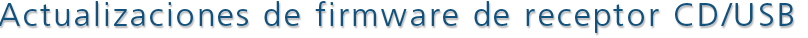 CD/USB receiver firmware updates