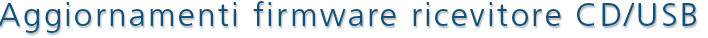 CD/USB receiver firmware updates