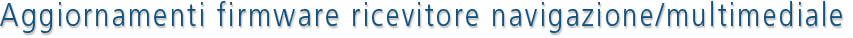Navigation/Multimedia receiver firmware updates