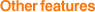 Other features
